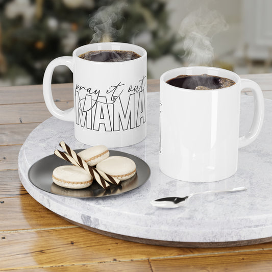 Pray It Out Mama Ceramic Mug | Christian Coffee Mug for Moms