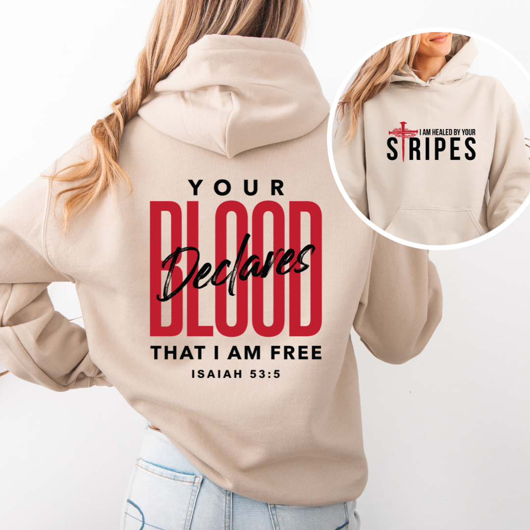 Your Blood Declares | Isaiah 53:5 Hoodie